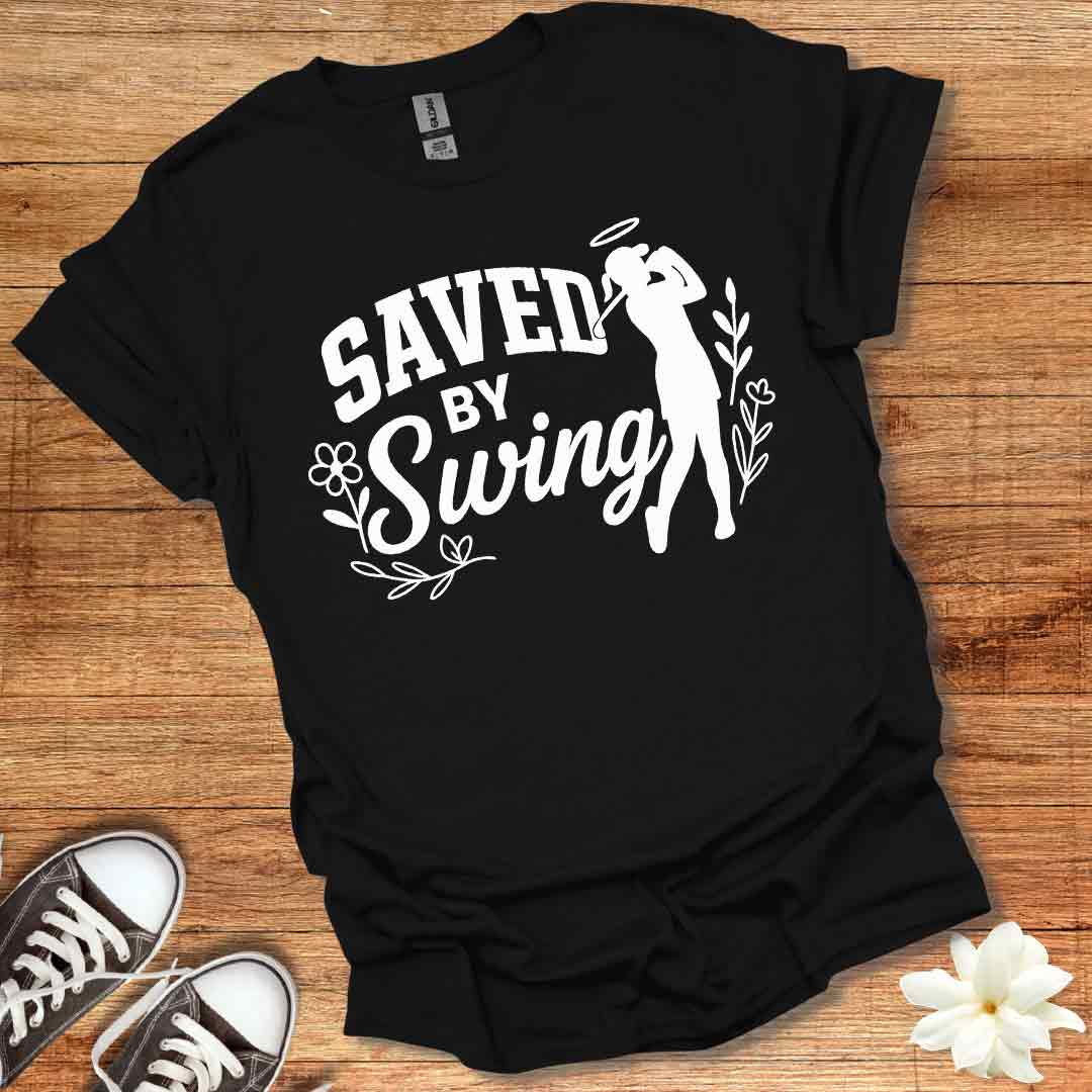 Saved by Swing T-Shirt
