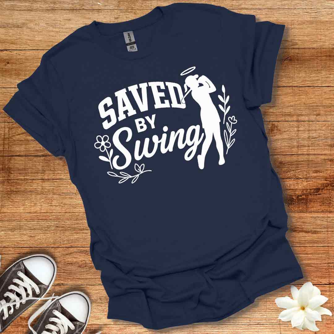 Saved by Swing T-Shirt