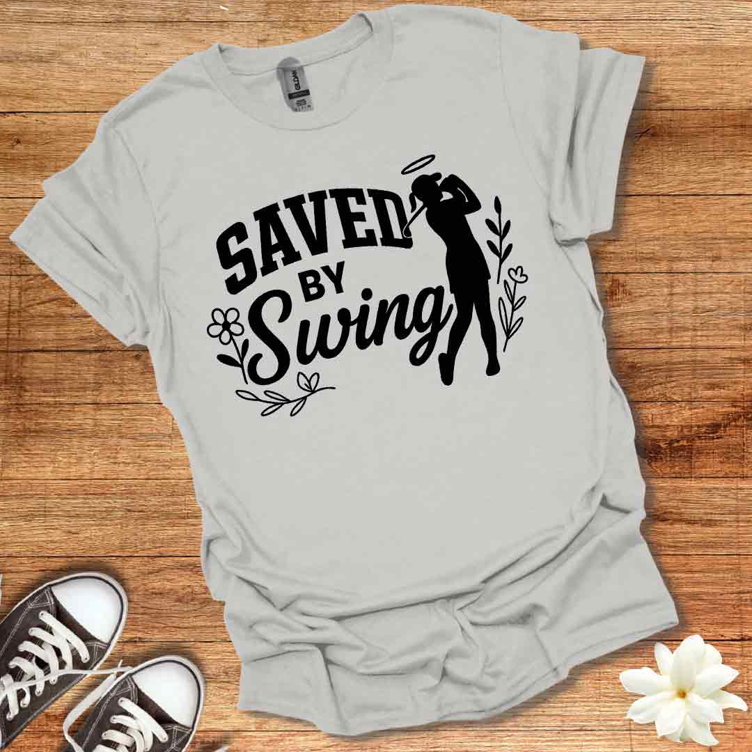 Saved by Swing T-Shirt