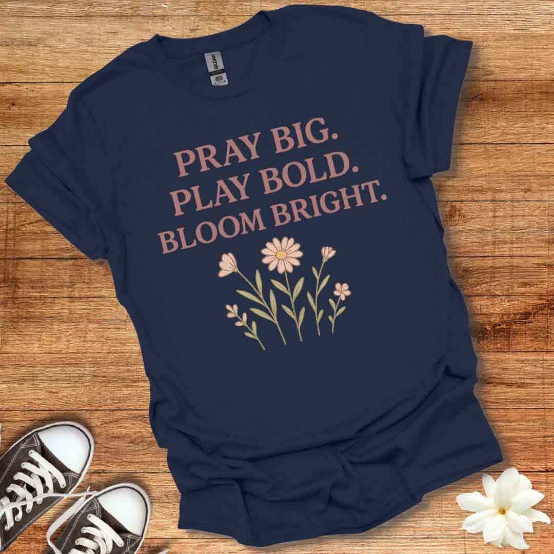 Pray Play Bloom T-Shirt
