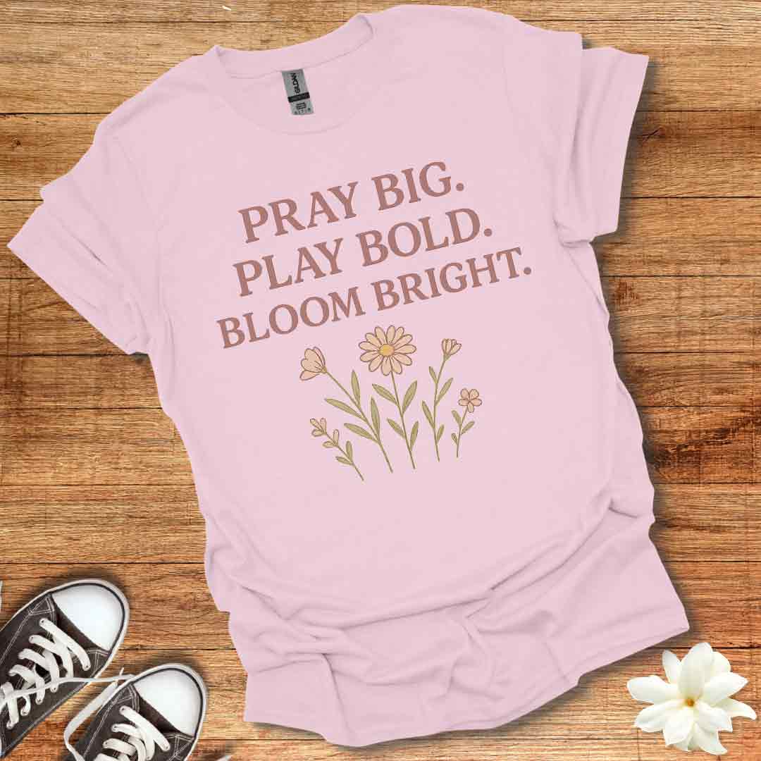 Pray Play Bloom T-Shirt