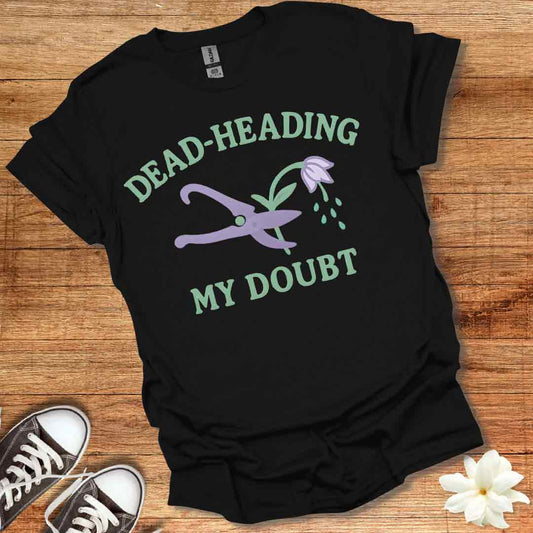 Dead Heading My Doubt T-Shirt