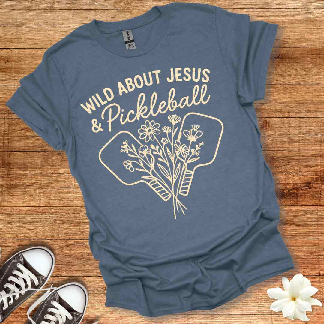 Wild About Jesus & Pickleball T-Shirt