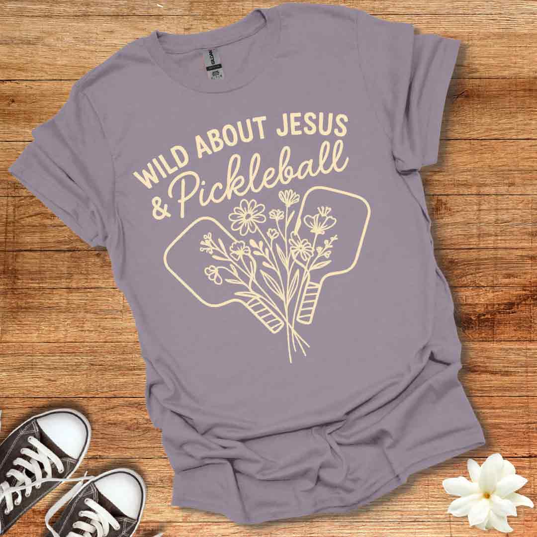 Wild About Jesus & Pickleball T-Shirt