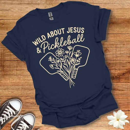 Wild About Jesus & Pickleball T-Shirt