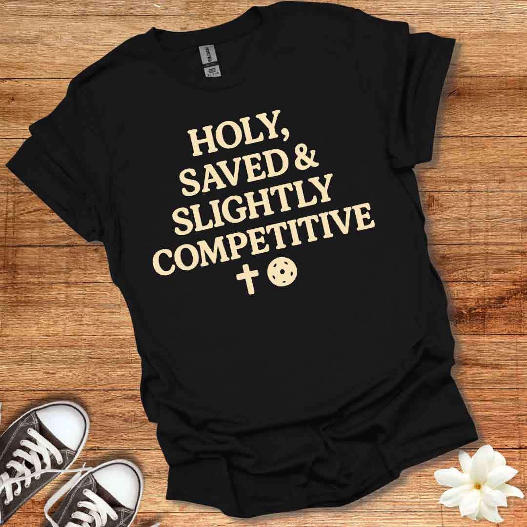 Holy Saved & Competitive T-Shirt