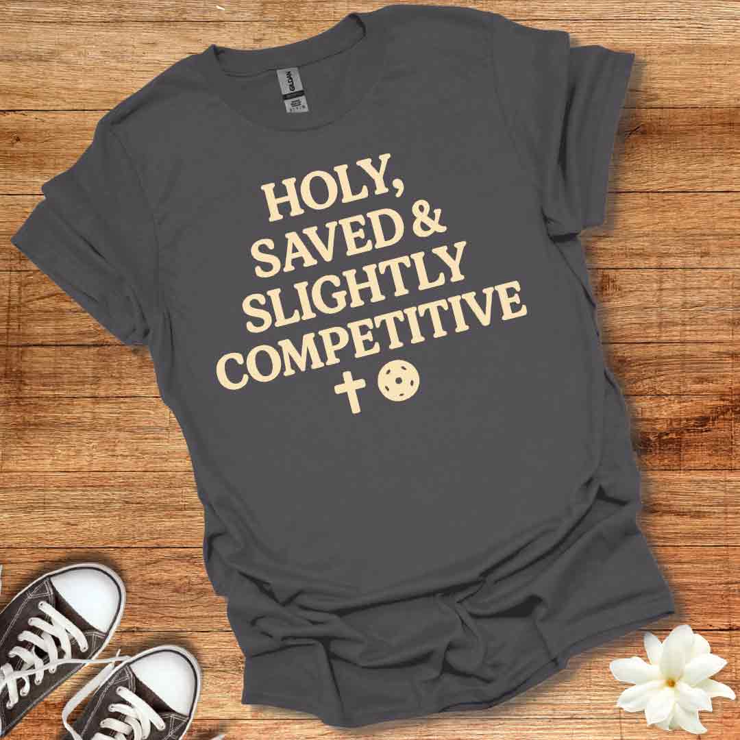 Holy Saved & Competitive T-Shirt