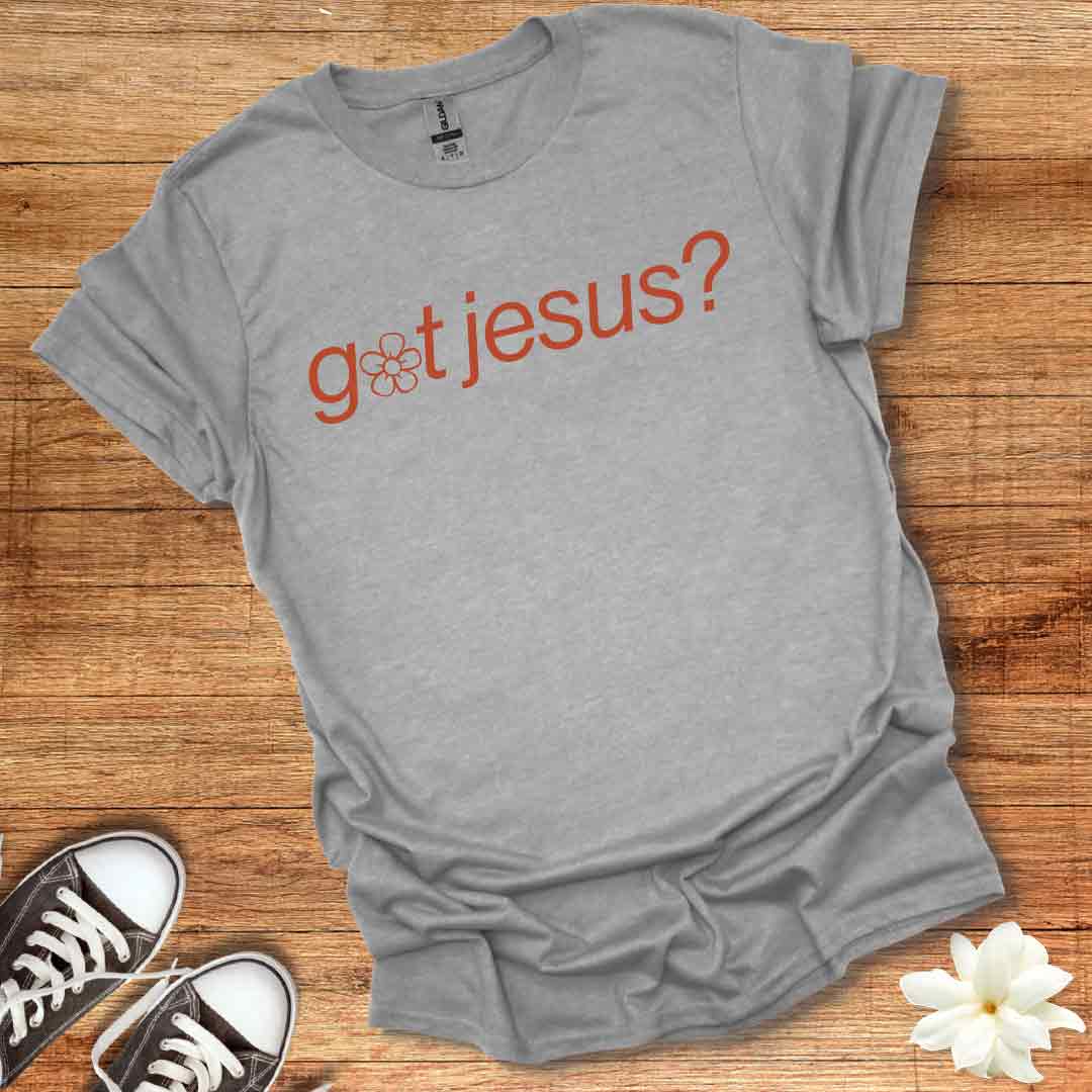 Got Jesus? T-Shirt