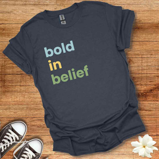 Bold in Belief T-Shirt
