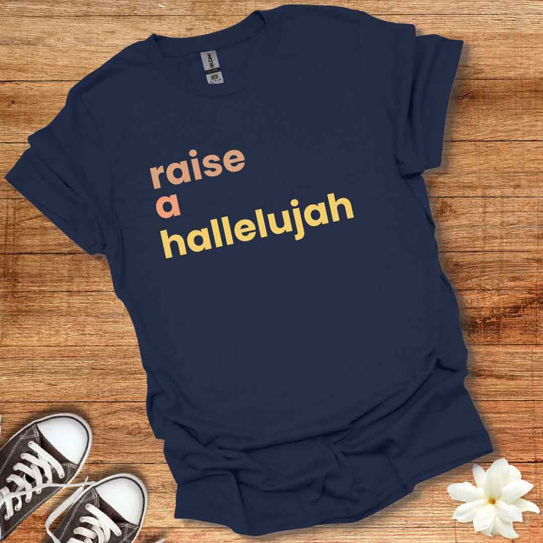 Raise A Hallelujah T-Shirt