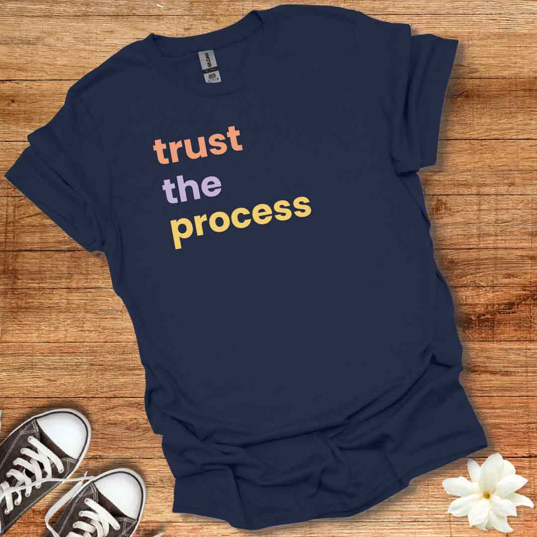 Trust the Process T-Shirt