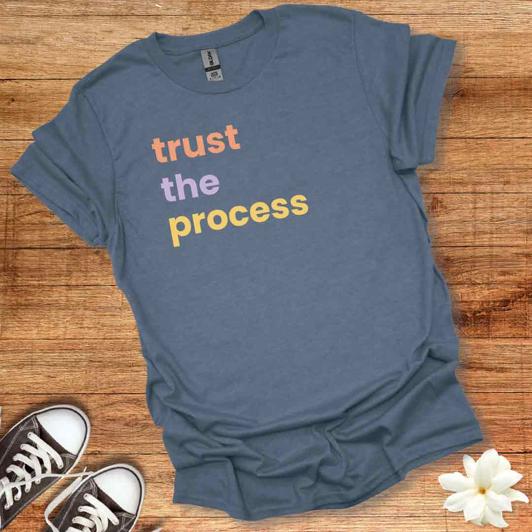 Trust the Process T-Shirt
