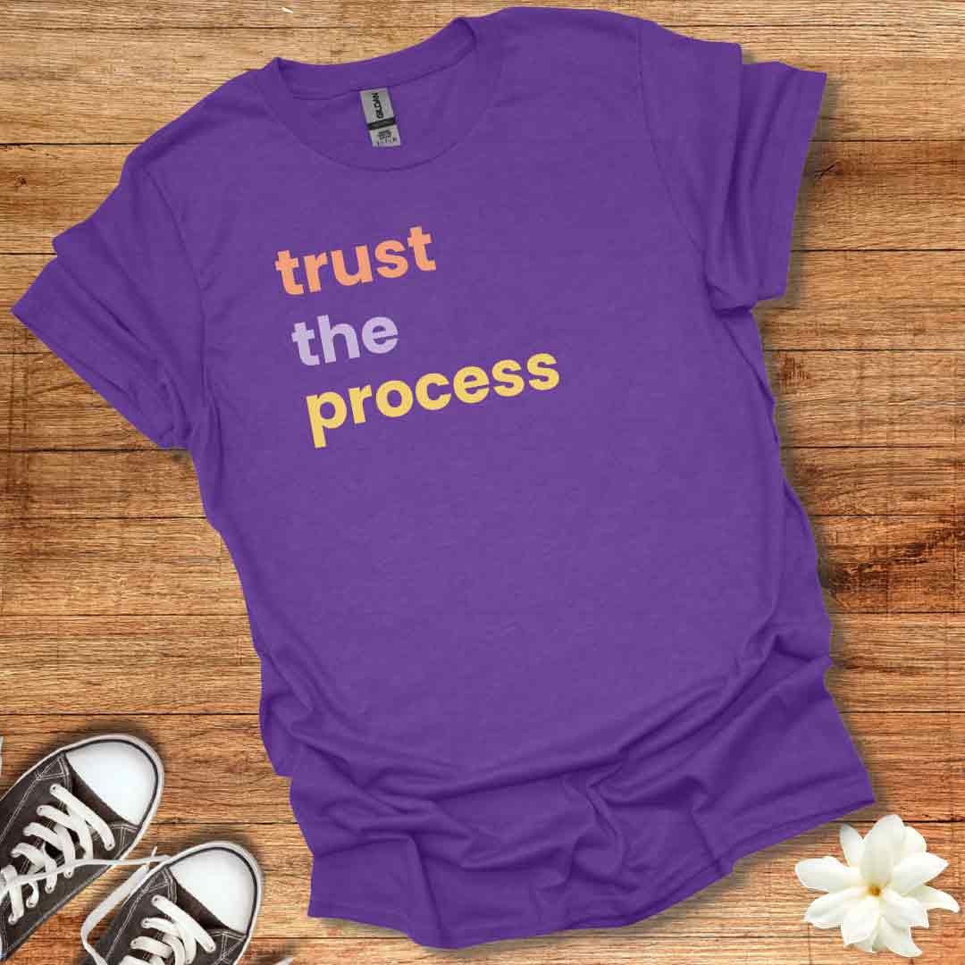 Trust the Process T-Shirt