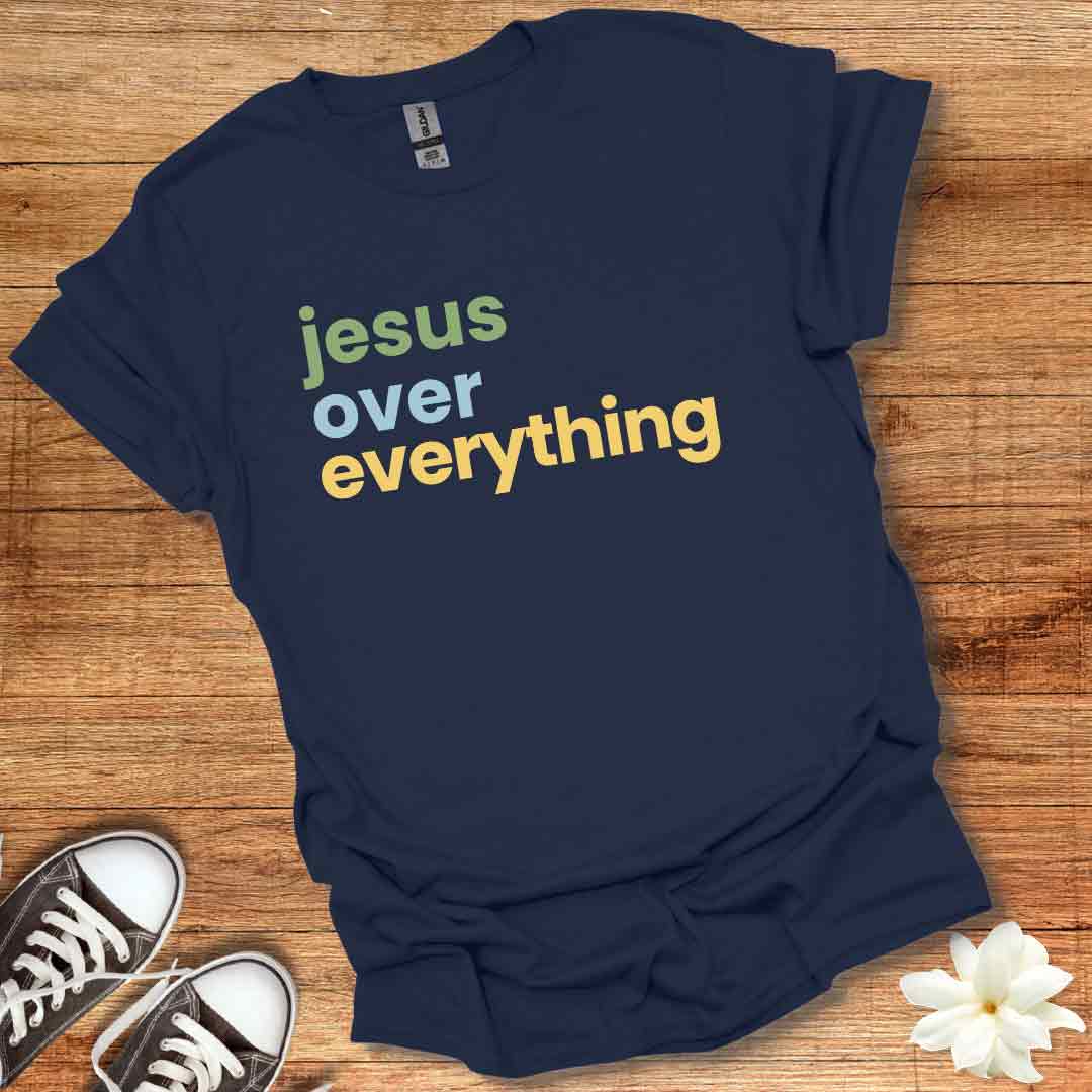 Jesus Over Everything T-Shirt