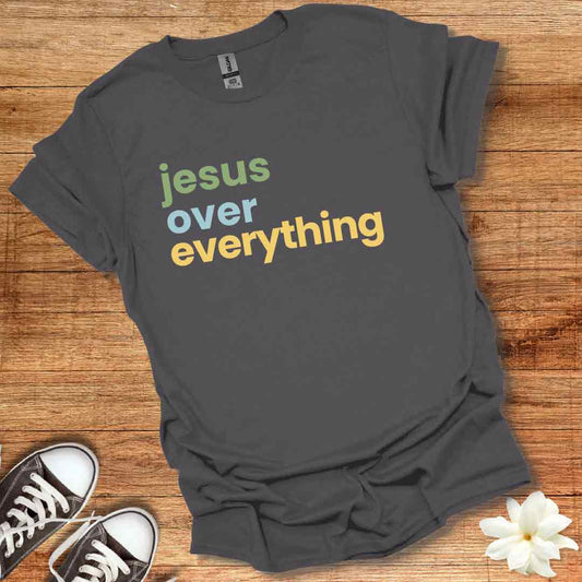 Jesus Over Everything T-Shirt