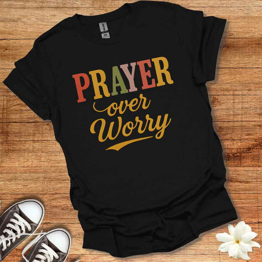 Prayer Over Worry T-Shirt