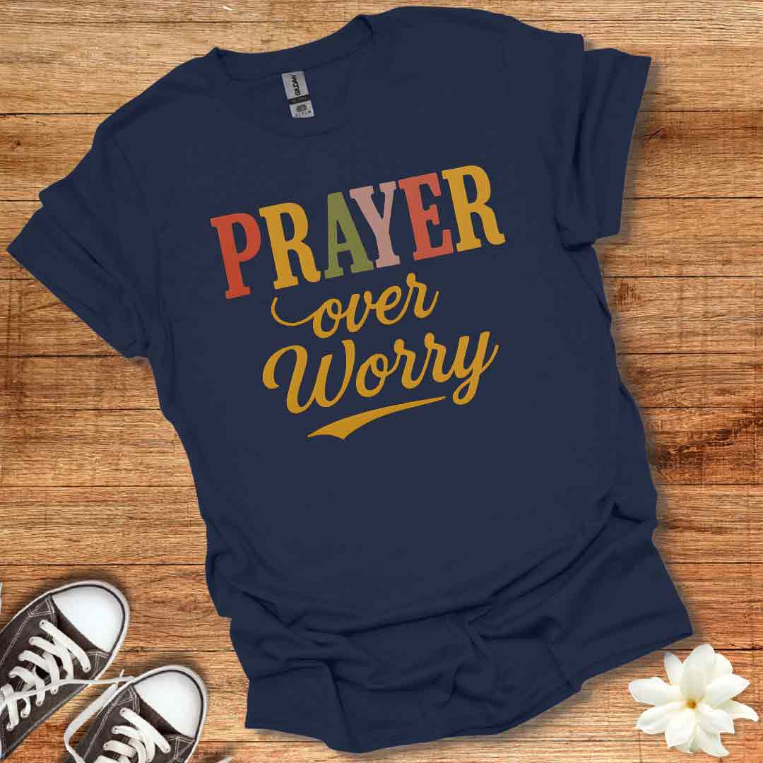 Prayer Over Worry T-Shirt