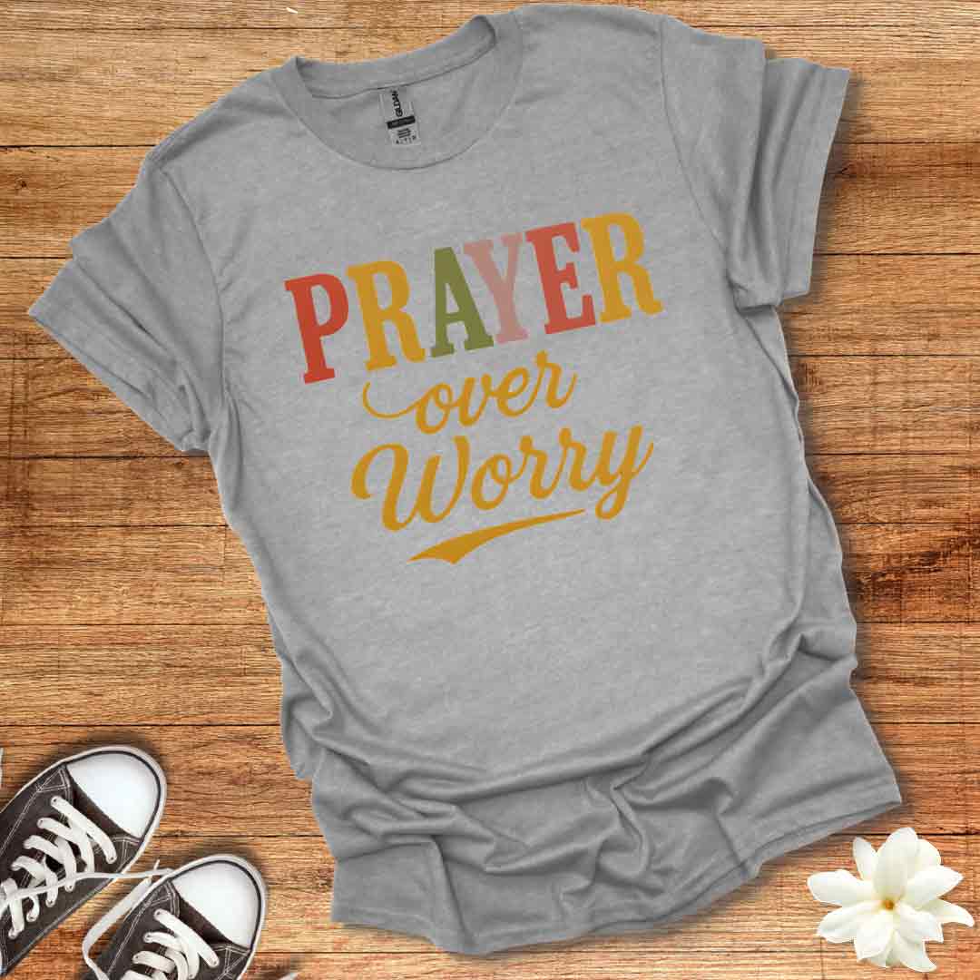 Prayer Over Worry T-Shirt
