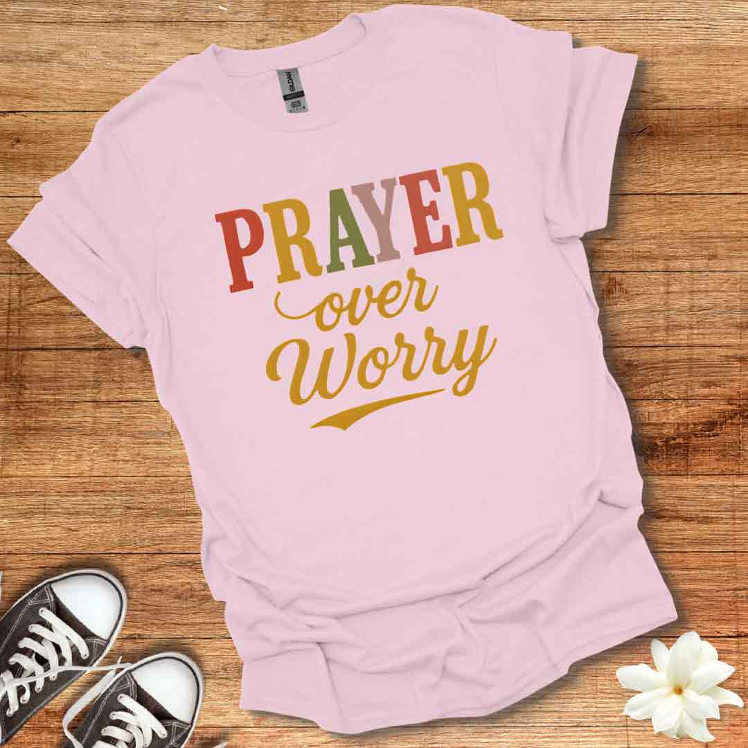 Prayer Over Worry T-Shirt