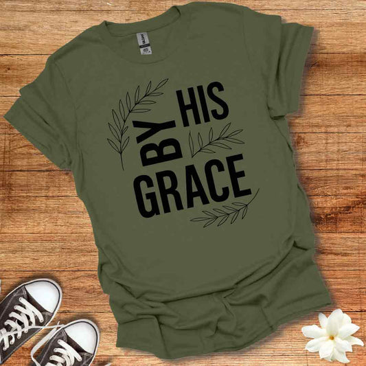 By His Grace T-Shirt