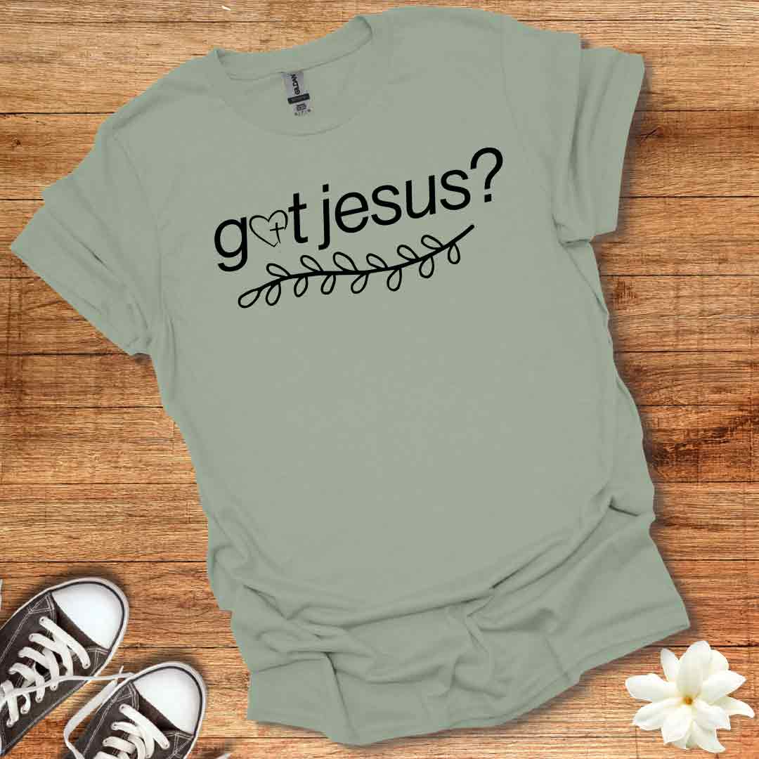 Got Jesus? T-Shirt