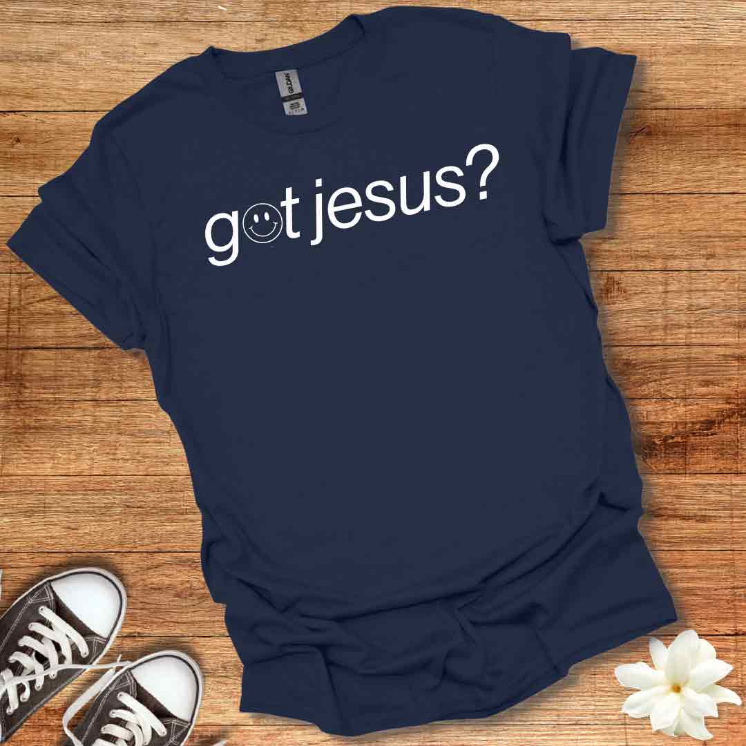 Got Jesus? T-Shirt