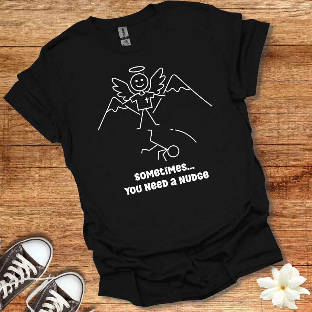 Need a Nudge T-Shirt