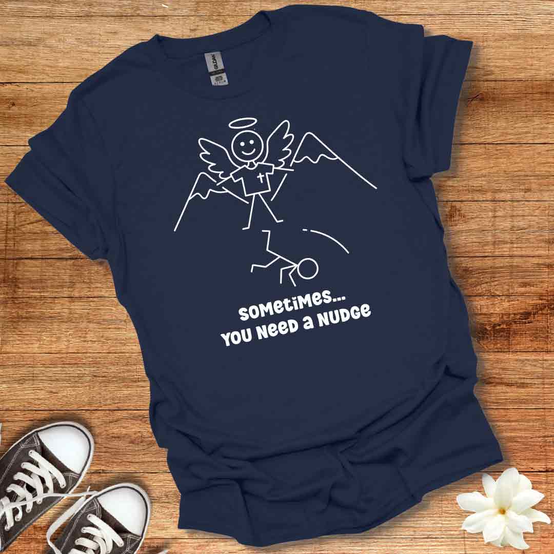 Need a Nudge T-Shirt