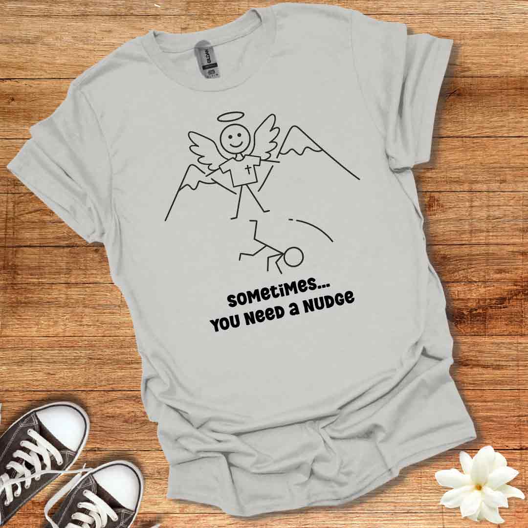 Need a Nudge T-Shirt