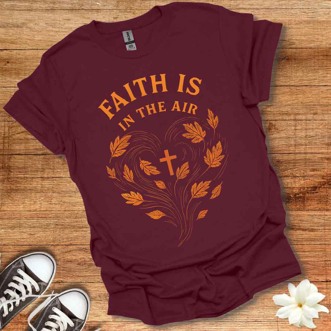 Faith is in the Air T-Shirt
