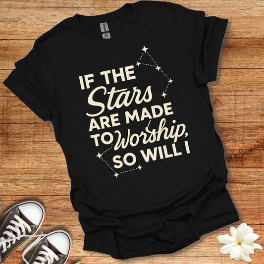 Stars Made To Worship T-Shirt
