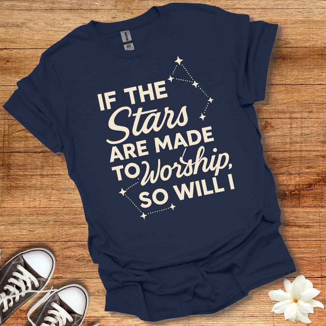 Stars Made To Worship T-Shirt