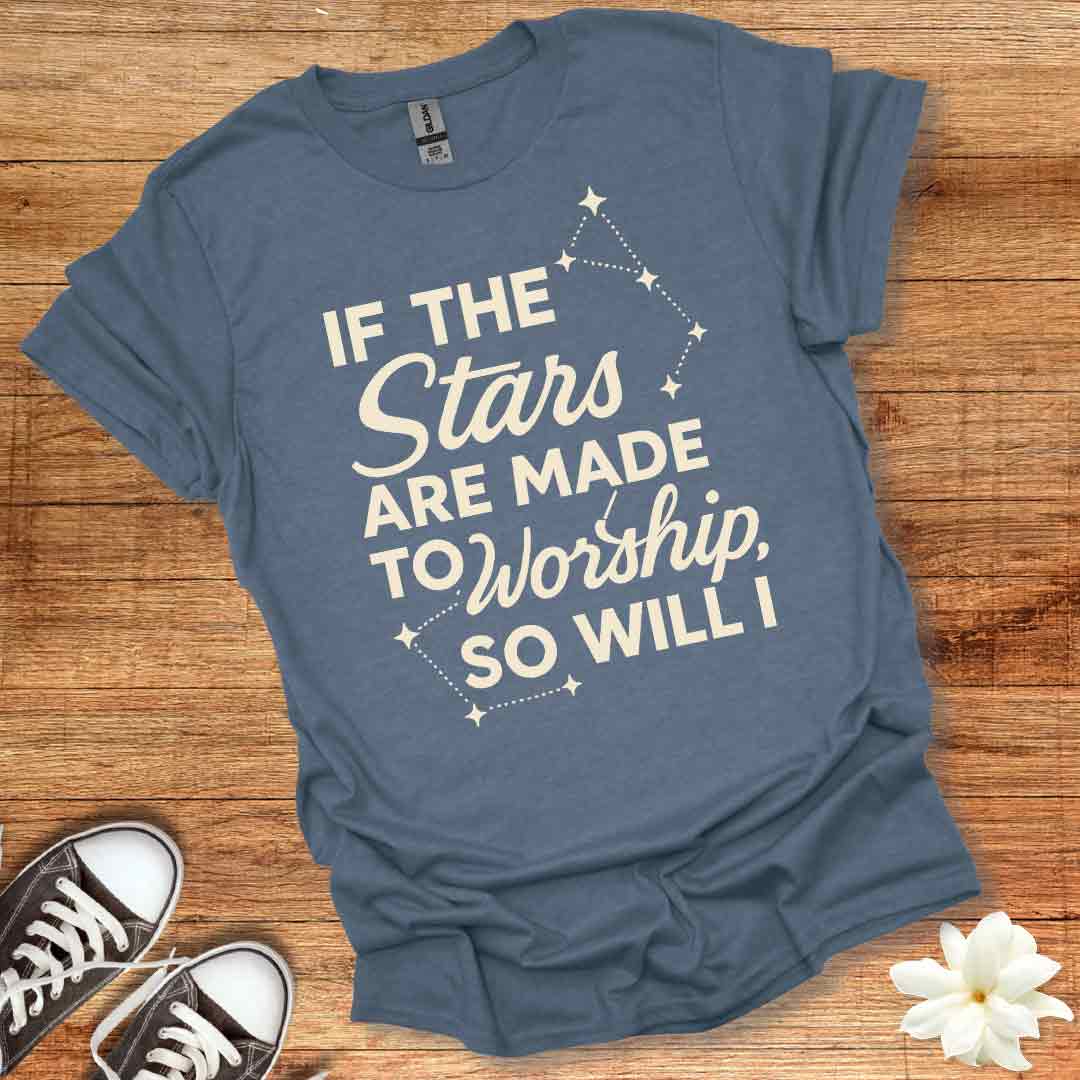 Stars Made To Worship T-Shirt