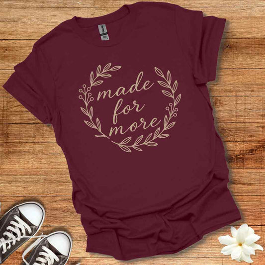 Made For More T-Shirt