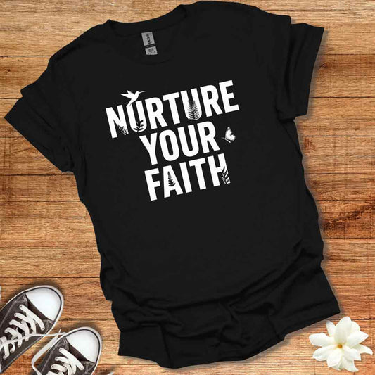 Nurture Your Faith T-Shirt