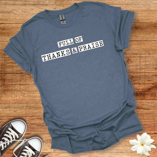 Full of Thanks & Praise T-Shirt