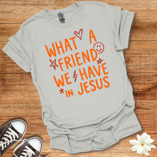 Friend We Have In Jesus T-Shirt