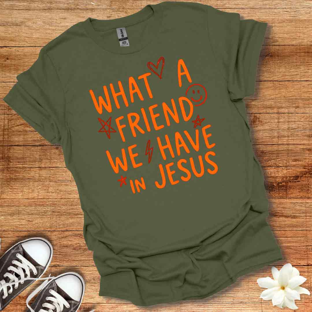 Friend We Have In Jesus T-Shirt
