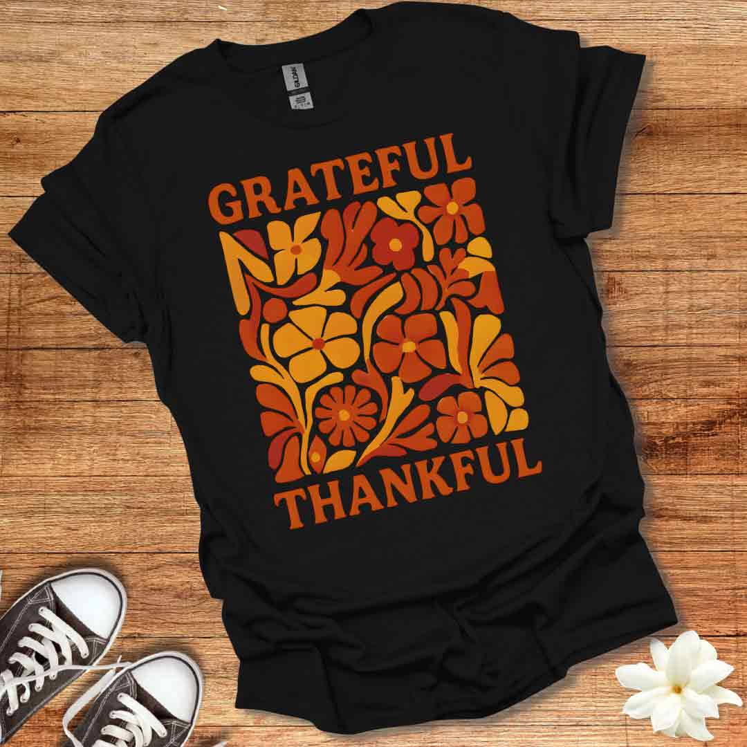 Grateful & Thankful T-Shirt