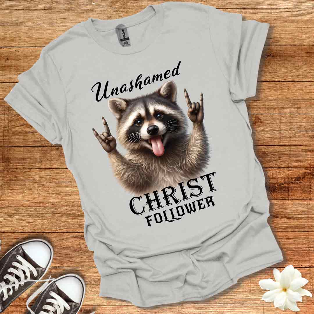 Unashamed Christ Follower T-Shirt