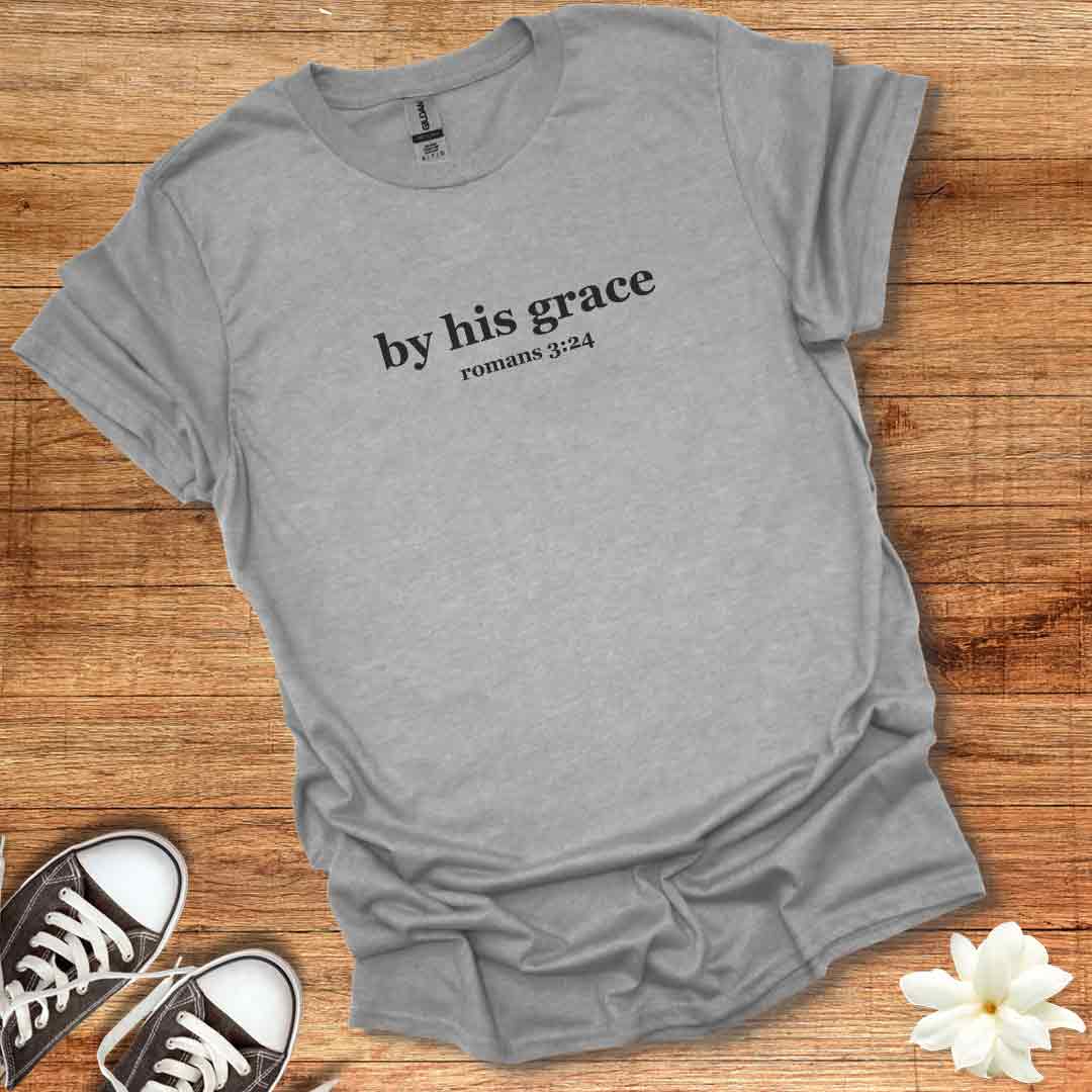 By His Grace T-Shirt