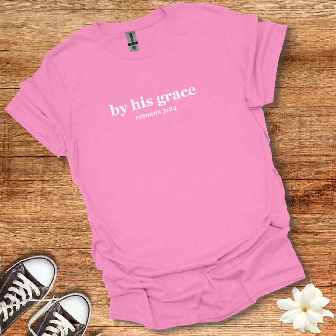 By His Grace T-Shirt