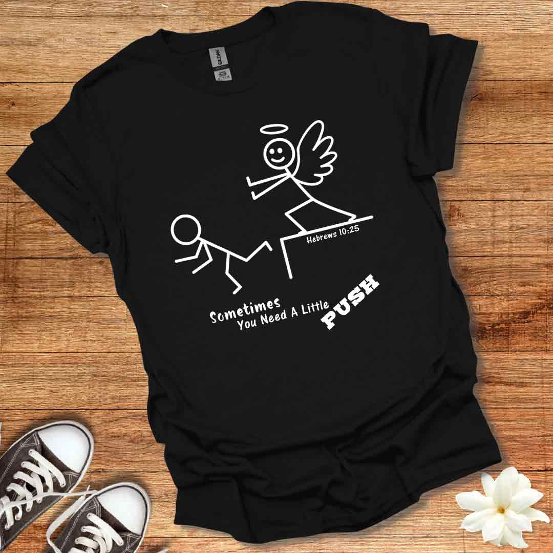Sometimes You Need a Push T-Shirt