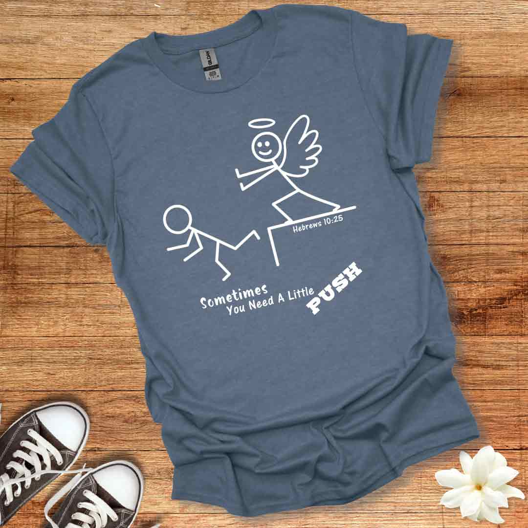 Sometimes You Need a Push T-Shirt