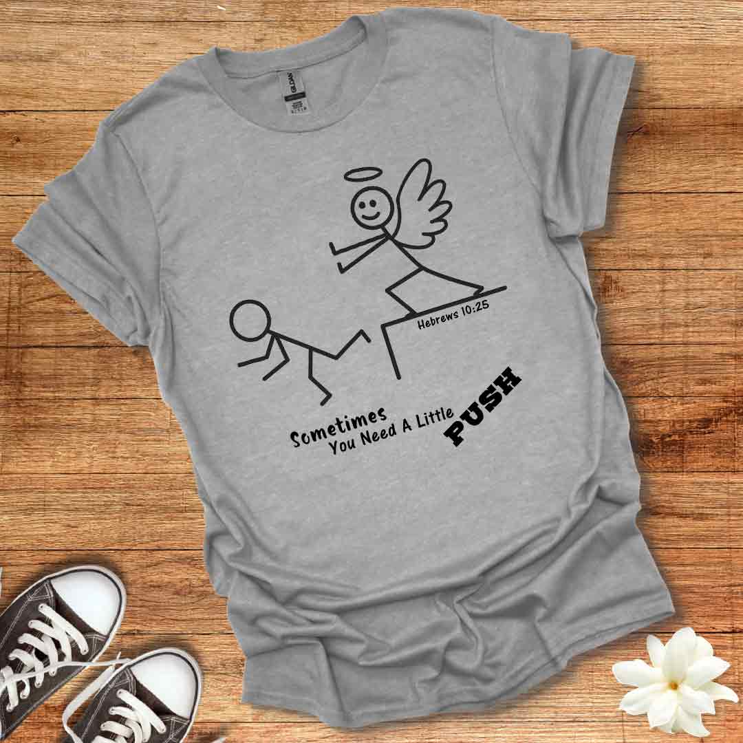 Sometimes You Need a Push T-Shirt