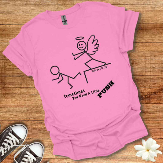 Sometimes You Need a Push T-Shirt