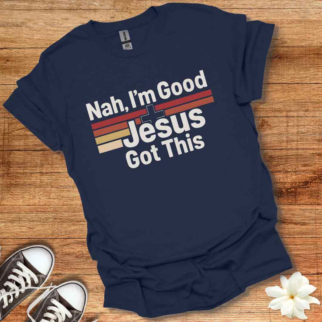 Nah I'm Good T-Shirt