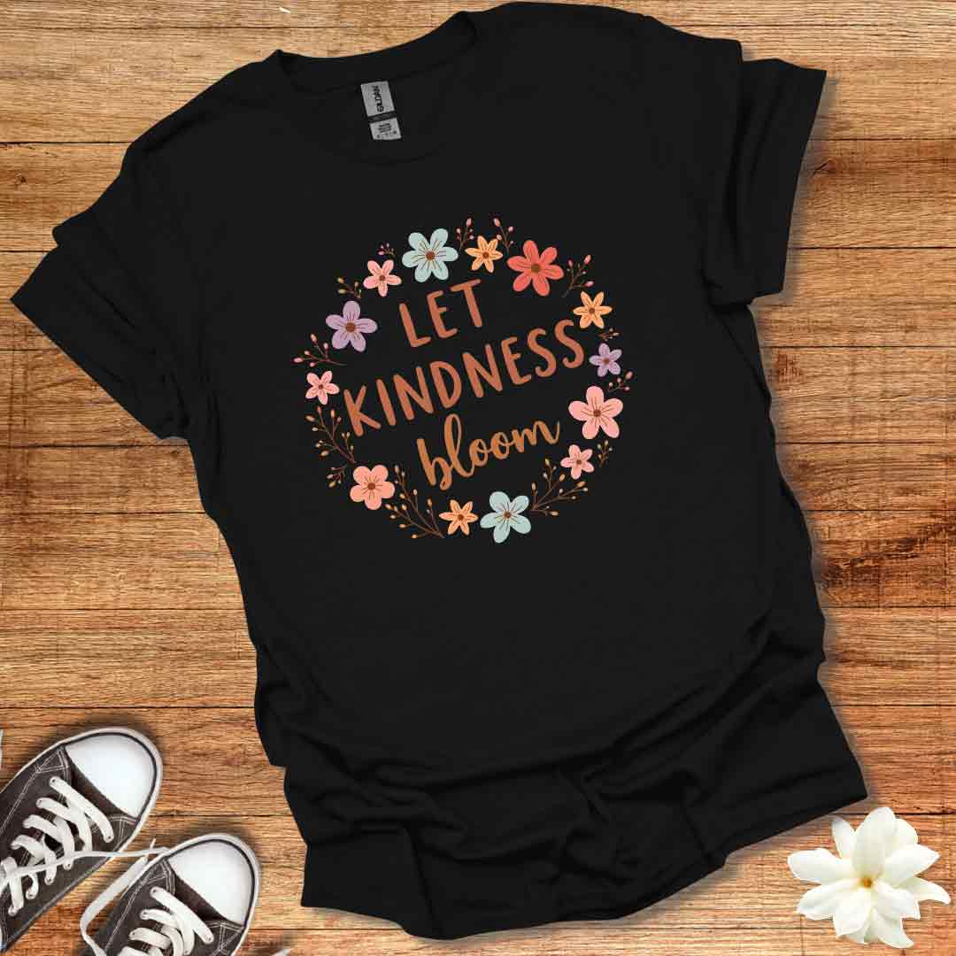 Let Kindness Bloom T-Shirt