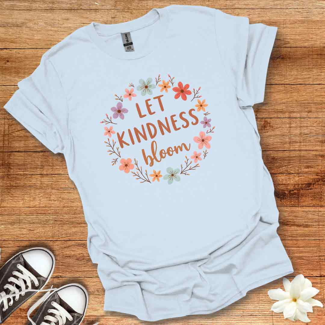 Let Kindness Bloom T-Shirt
