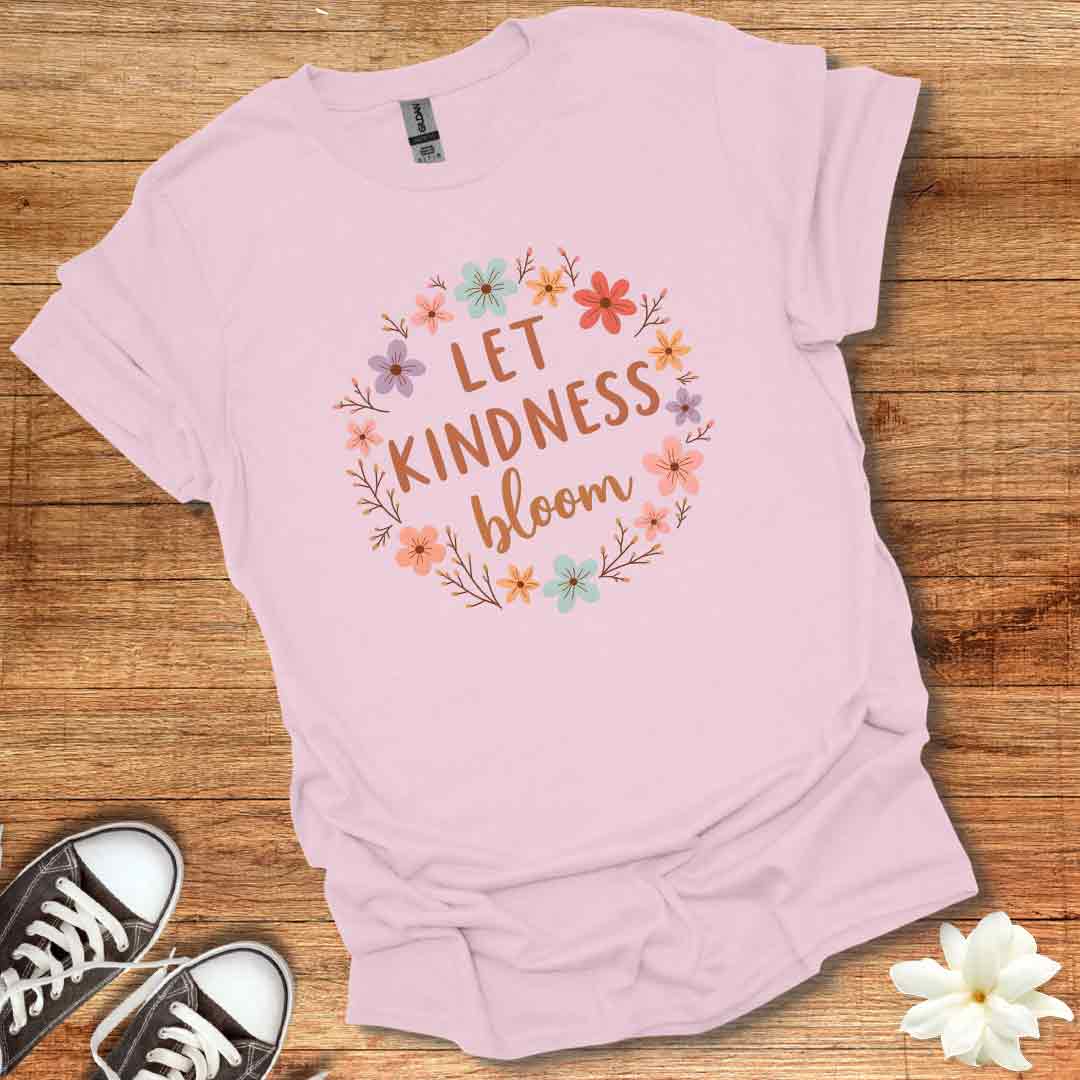 Let Kindness Bloom T-Shirt